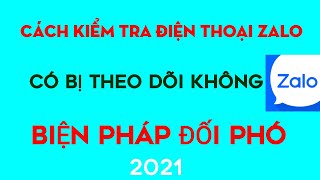 Cách kiểm tra điện thoại, Zalo có bị theo dõi không, gọi nhắn tin bị lộ, biện pháp đối phó screenshot 5