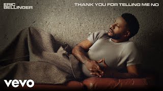 Eric Bellinger - Thank You For Telling Me No (Audio)