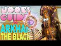 Noobs guide to arkhan the black