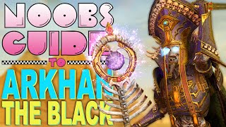 NOOB'S GUIDE to ARKHAN THE BLACK