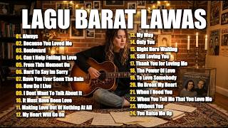 Lagu Barat Memori 80 90: Slow Acoustic Paling Rileks Terbaru!