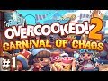 Overcooked 2: Carnival of Chaos - #1 - CIRCUS FOOD FUN!! (4-Player Gameplay)