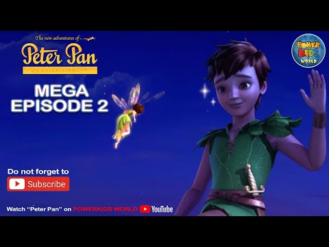 Peter Pan |  Mega Episode 2 | Vol. 1 | English Classic |  @PowerKidsWorld  ​
