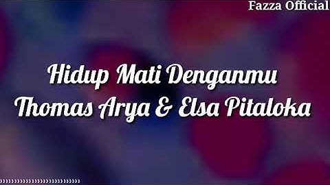 Hidup Mati Denganmu - Thomas Arya & Elsa Pitaloka ( Lirik )
