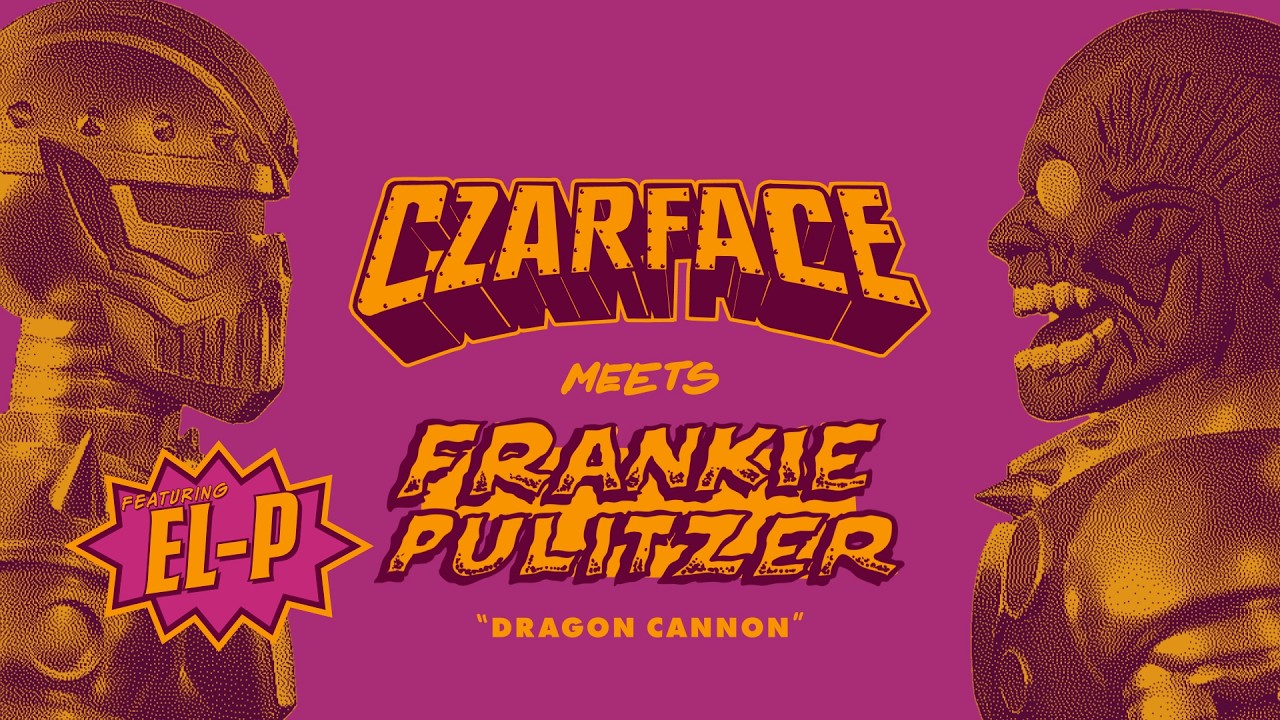 Czarface Meets Frankie Pulitzer Ft. El-P - Dragon Cannon