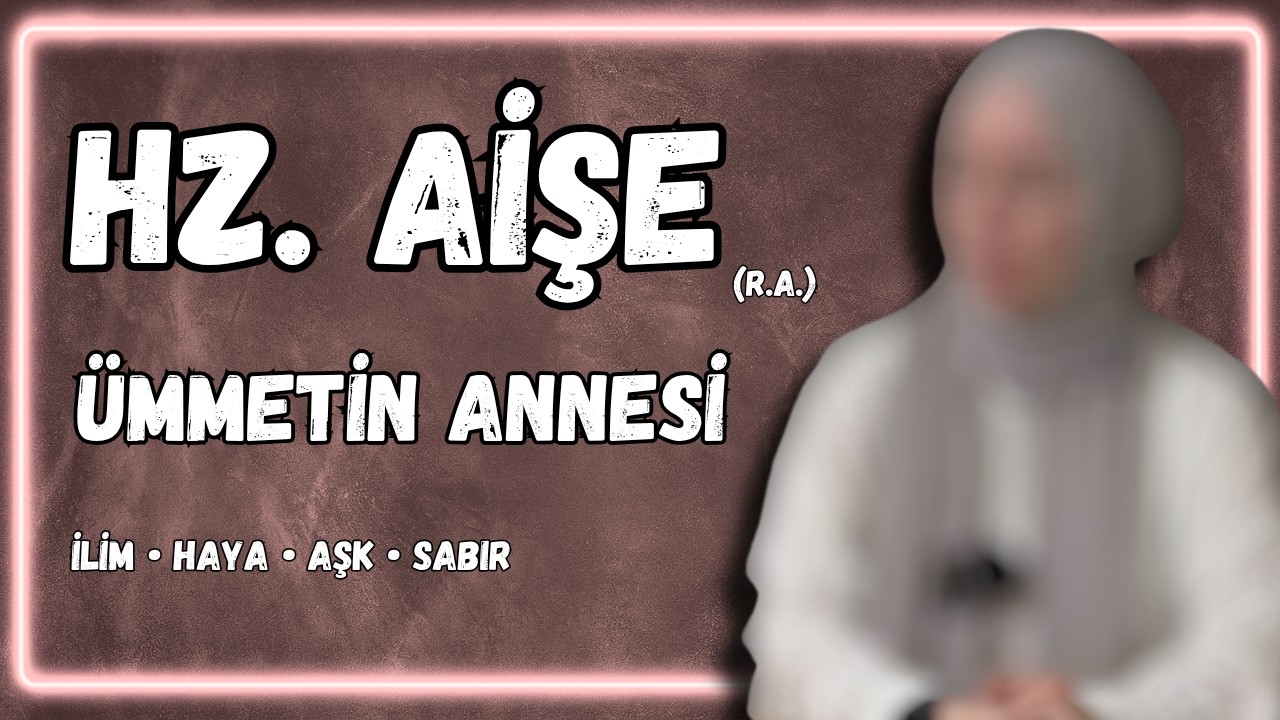 HZ. AİŞE’NİN HAYATI (R.A.) ÜMMETİN ANNESİ: İLİM, HAYA VE SEVGİNİN İZİNDE | BERATİYE GÜÇİN