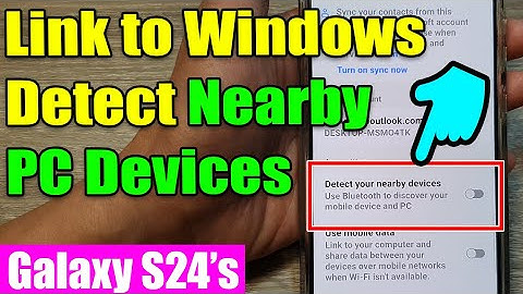 🖥️ Galaxy S24/S24+/Ultra: How to Enable/Disable Link to Windows Detect Nearby PC Devices