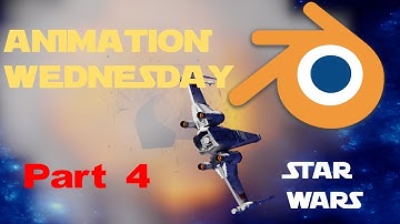 Blender 2.82 Animation Wednesday(How to animate Star Wars like spaceship battle)part 4 Xwing Fighter