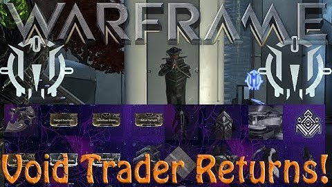 Warframe - Void Traders Returned! 112th Rotation