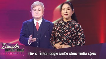 Dấu ấn huyền thoại | Tập 6: NSUT PHƯỢNG HẰNG - CHÂU THANH - TRÍCH ĐOẠN CHIẾN CÔNG THẦM LẶNG