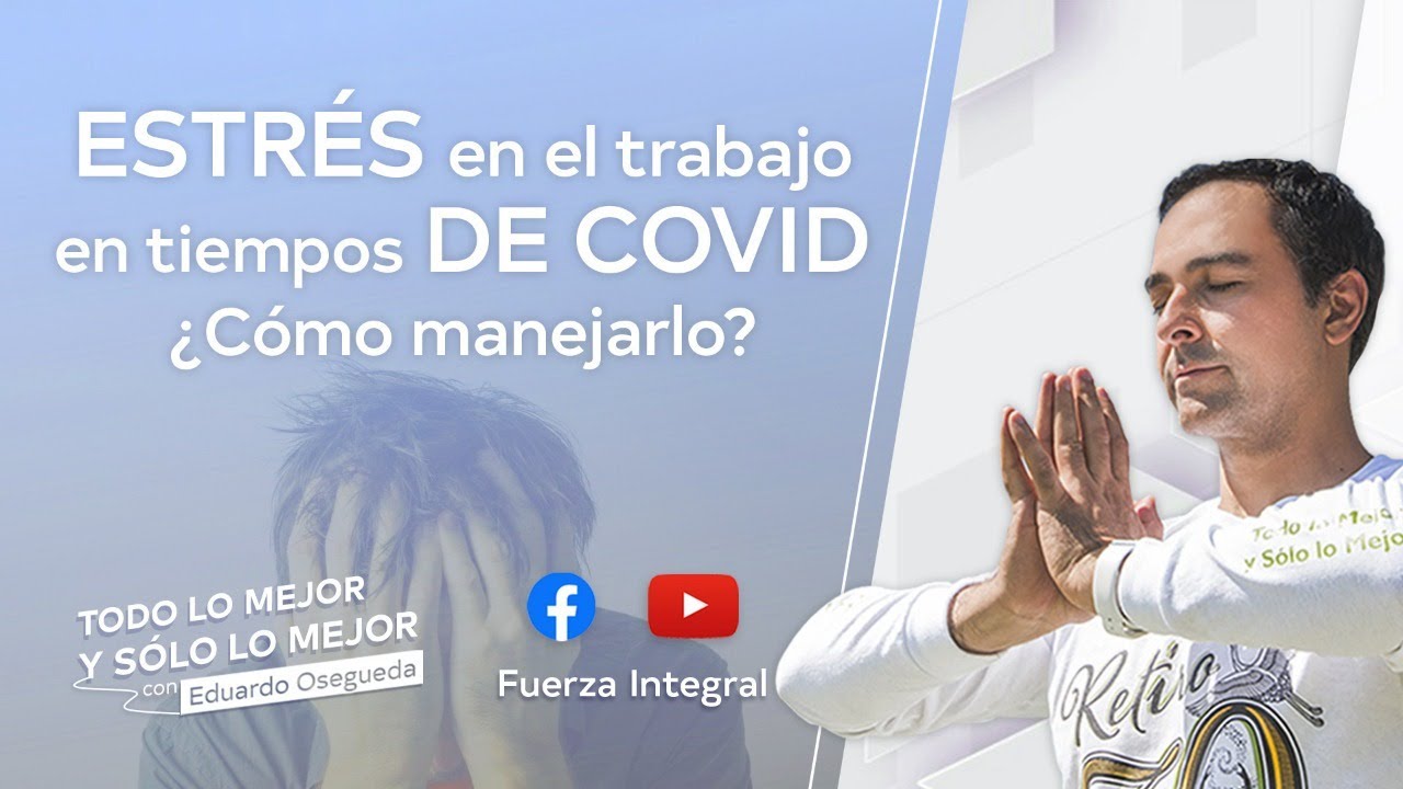 ESTRÉS en el trabajo EN TIEMPOS DE COVID, ¿cómo manejarlo? - YouTube