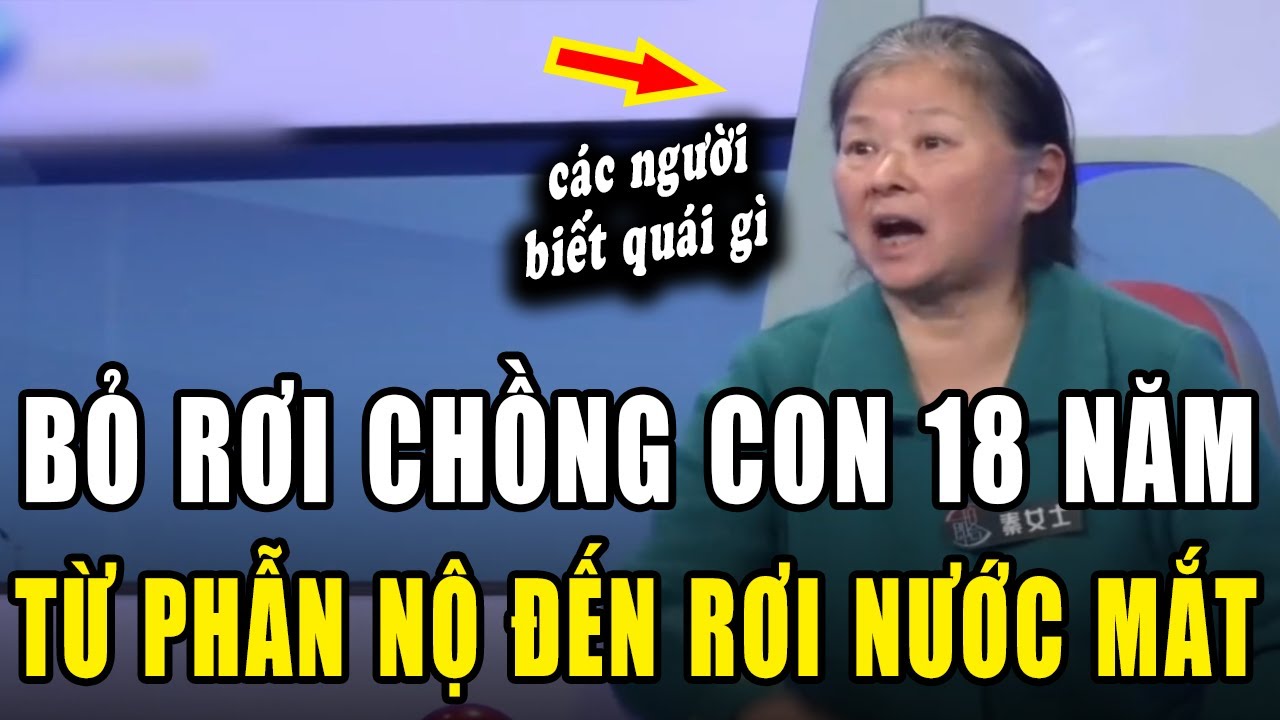 BỎ RƠI CHỒNG CON 18 năm. HÀNH ĐỘNG của người mẹ khiến người ta từ PHẪN NỘ đến RƠI NƯỚC MẮT