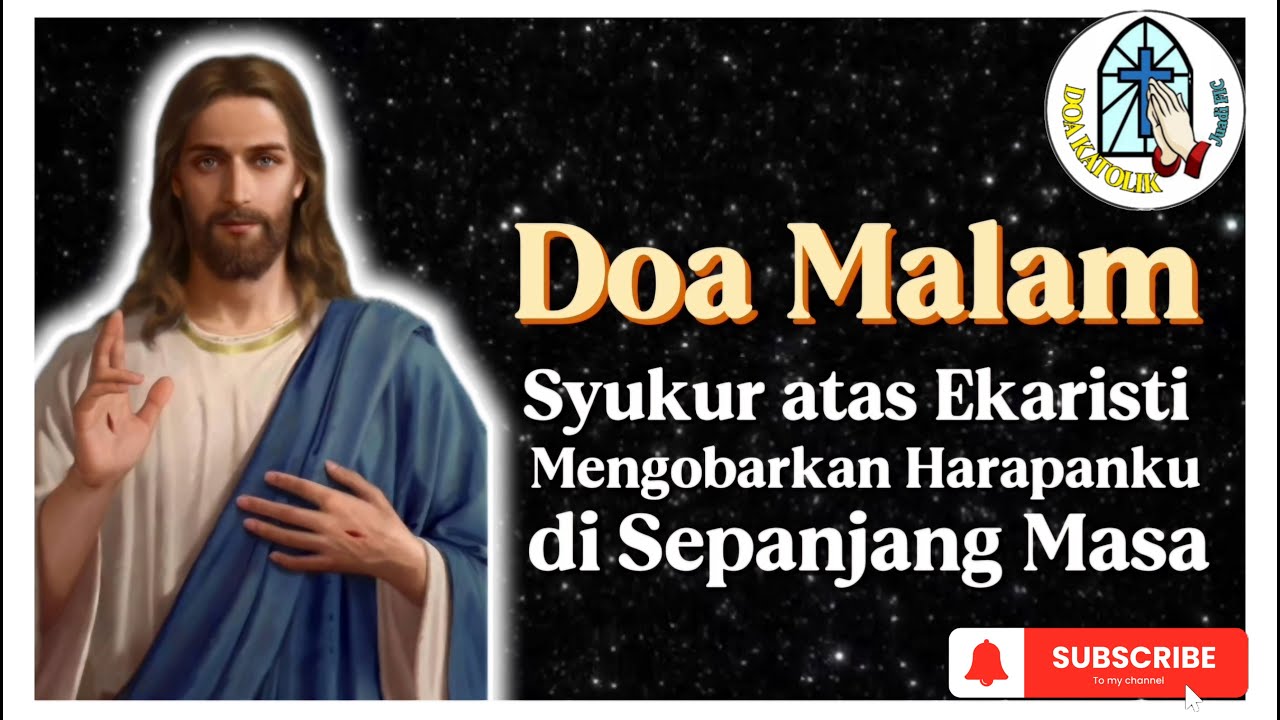 DOA MALAM🌙| Tuhan Yesus, Syukur atas Ekaristi yang Mengobarkan Harapanku di Sepanjang Masa‼️