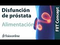 Alimentación, nutrición y consejos dietéticos para la disfunción de próstata