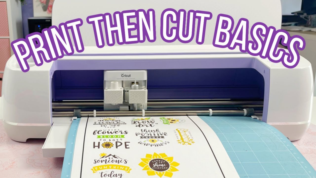 Print Then Cut Basics Tutorial with Cricut Maker or Cricut Explore Air ...