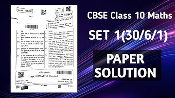 SET 1(30/6/1) CLASS 10TH MATHS PAPER SOLUTION CBSE 2025