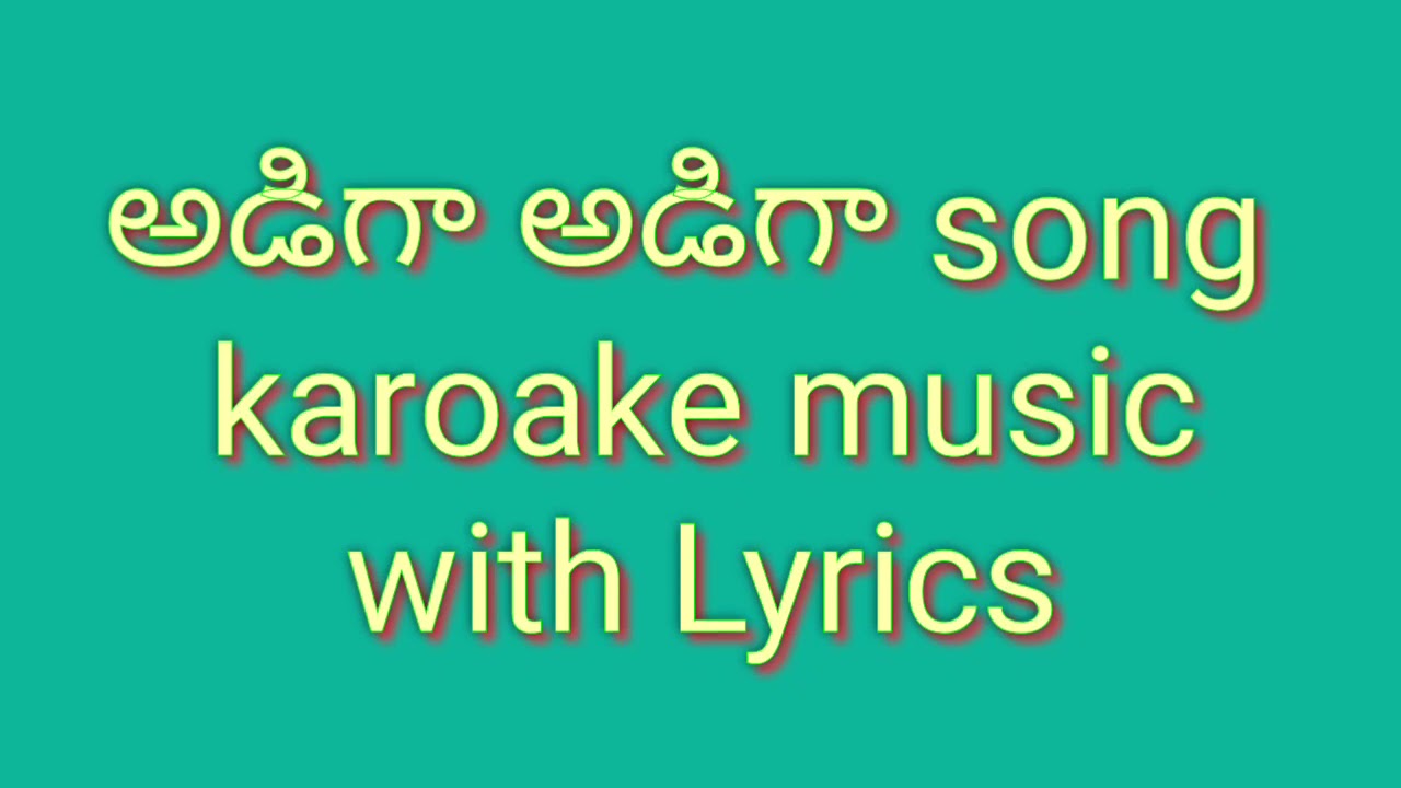 Adiga Adiga song Karoake Music with LyricsNinnu Kori