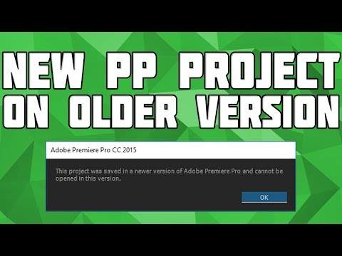 Open a New Premiere Pro Project on an Older Version! New PP Project on Older version, no software!