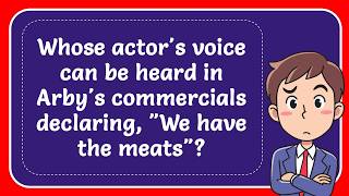 Whose actor's voice can be heard in Arby's commercials declaring, "We have the meats"? Answer
