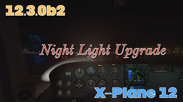 X-Plane 12 Night Lights :3 Free Add-ons You need