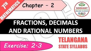 EXERCISE 2.3 | TS-CLASS 7TH-MATHS-CHAPTER 2-FRACTIONS, DECIMALS AND RATIONAL NUMBERS ||