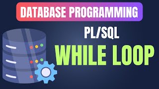 Database Programming | How to use While Loop in PL/SQL | What is While Loop in PL/SQL | Urdu/Hindi