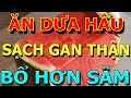 Bớt Cơm Đi, Buổi sáng CỨ ĂN DƯA HẤU cùng THỨ Này GAN, THẬN SẠCH ĐỘC TỐ, Chế độ ĂN UỐNG bệnh TIM MẠCH