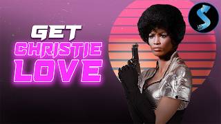 Action Heroine Takes Down A Crime Syndicate | Kung Fu Crime | Full Movie | Get Christie Love!