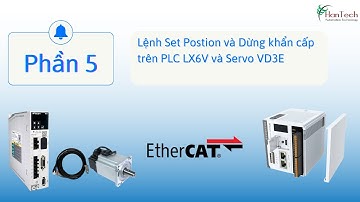 Phần 5: Lệnh Set Postion và Dừng khẩn cấp trên PLC LX6V và Servo VD3E | Wecon