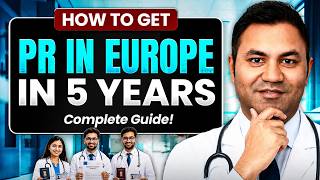 Indian Doctor's Exact Roadmap to Europe PR in 2026