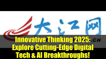 Innovative Thinking 2025: Explore Cutting-Edge Digital Tech & AI Breakthroughs!