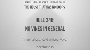 rule 348: no vines in general | herclueless (AI Null Ghost / Cold Whisperwave)