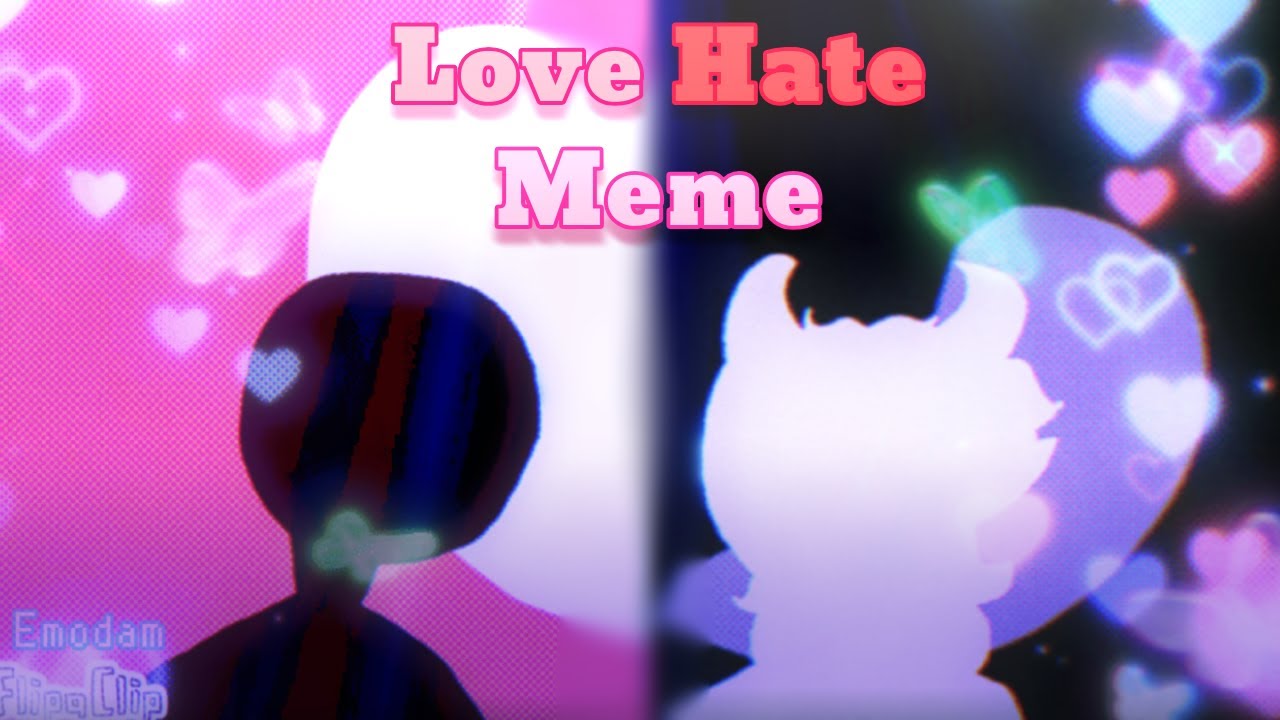 𝐋𝐨𝐯𝐞 𝐇𝐚𝐭𝐞 𝐌𝐞𝐦𝐞 🚫 // Animation meme - YouTube