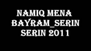 namiq mena bayram serin serin 2011 meyxana_by hacili elvin