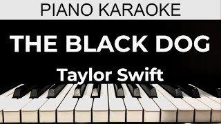 The Black Dog - Taylor Swift - Piano Karaoke Instrumental Cover with Lyrics