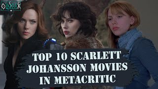 Top 10 Scarlett Johansson Movies In Metacritic 2001-2019