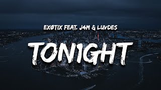 Video voorbeeld van "Exotix - Ton1ght Remix (Lyrics) feat. j4m & Luvdes "keep a glock on my side""