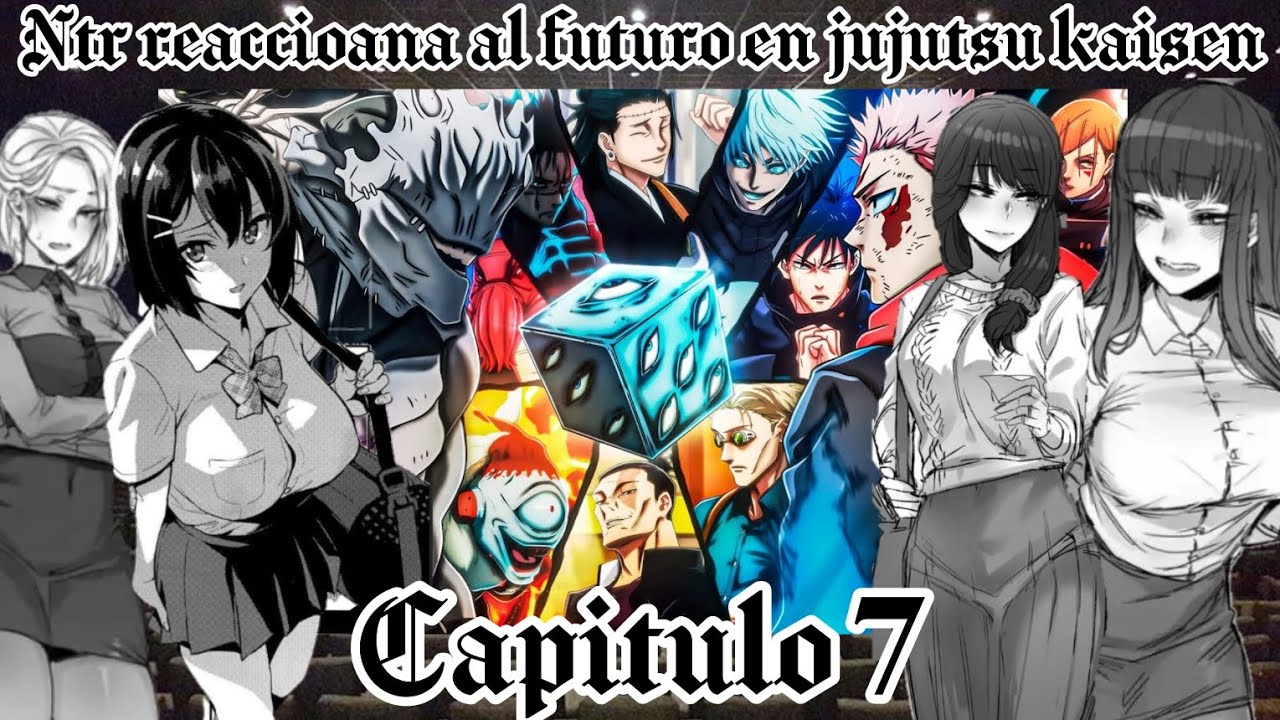 NTR REACCIONA AL FUTURO EN JUJUTSU KAISEN |Capitulo 7|