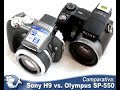 Comparativa entre la Olympus SP-550 y la Sony DSC-H9