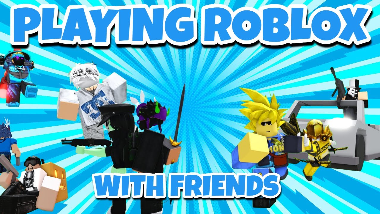 Playing Roblox With Friends YouTube