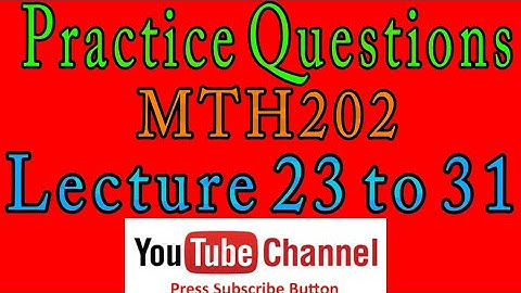 MTH202 Practice Questions lec 23 to 31|| virtual University|| vu mth202 practice questions solutions