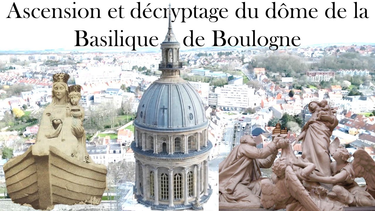 Ascension de l'incroyable dôme de la basilique de Boulogne sur Mer et