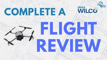 How to Complete a Flight Review with RPAS Wilco