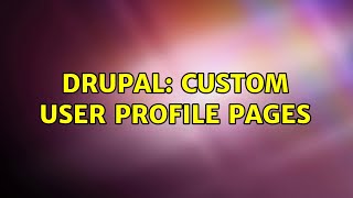 Drupal: custom user profile pages