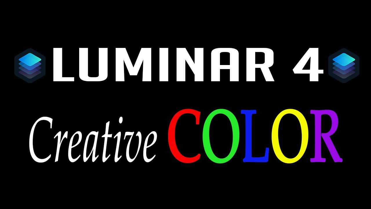 LUMINAR 4 TUTORIAL: Creative Color