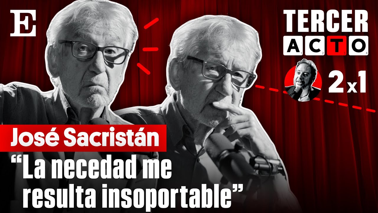 El TERCER ACTO de JOSÉ SACRISTÁN: 