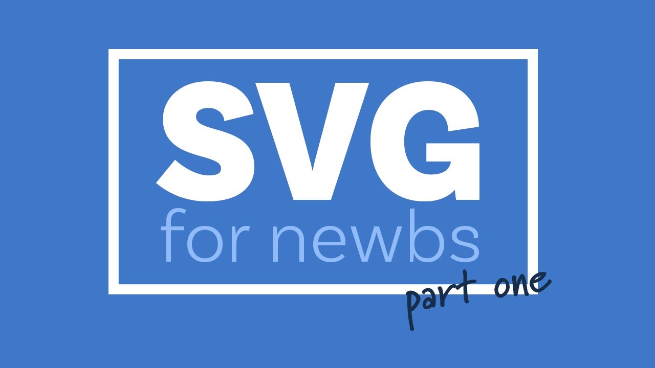 Download A Beginners Guide To Svg Part One The Why What And How Youtube