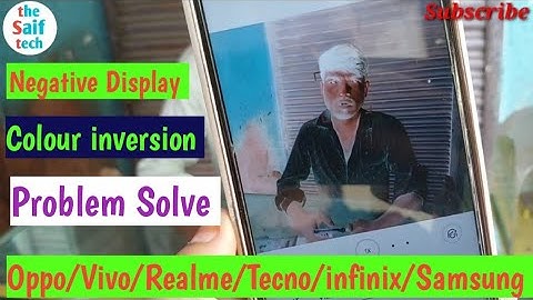 All Oppo/Vivo/Realme/Tecno/Infinix/Samsung Negative Display (Colour inversion) Problem Solve.