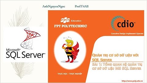 Bài 1: Tổng quan về hệ quản trị Cơ sở dữ liệu Microsoft SQL Server