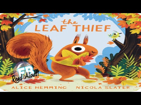 🍁 Kids Books Read Aloud - The Leaf Thief by Alice Hemming &amp; Nicola Slater #forkids #storiesforkids